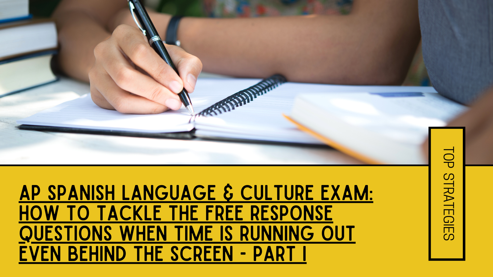 AP Spanish Language & Culture Exam How to Tackle the Free Response